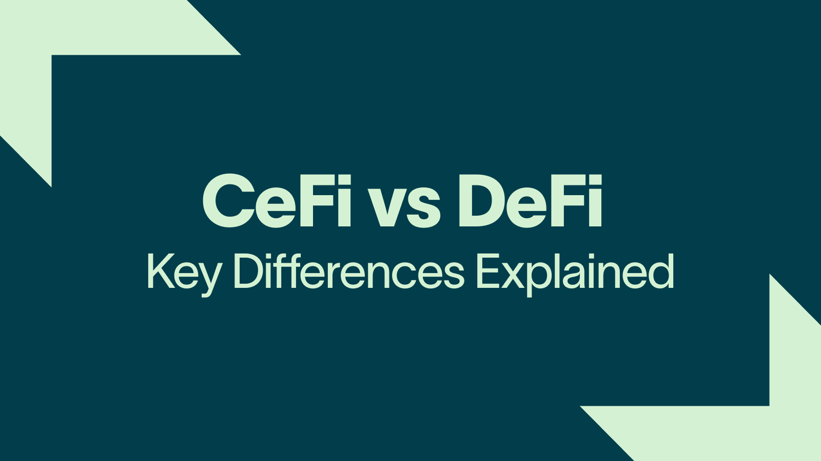 CeFi Vs DeFi - Key Differences Explained